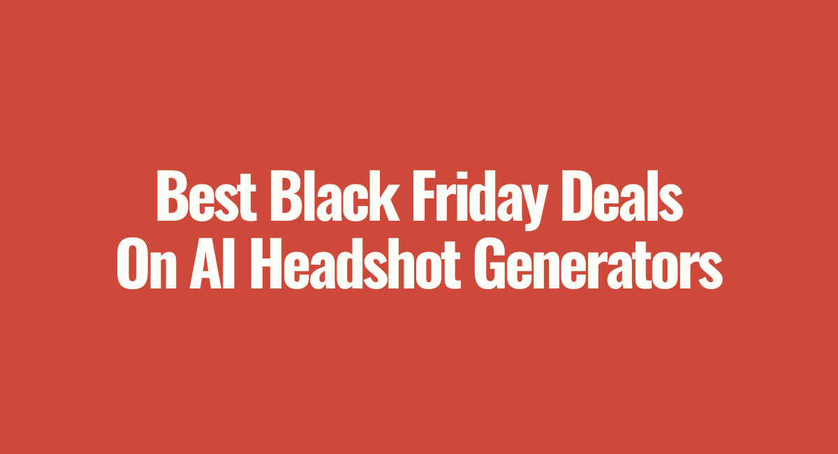 Best Black Friday Deals on AI Headshot Generators
